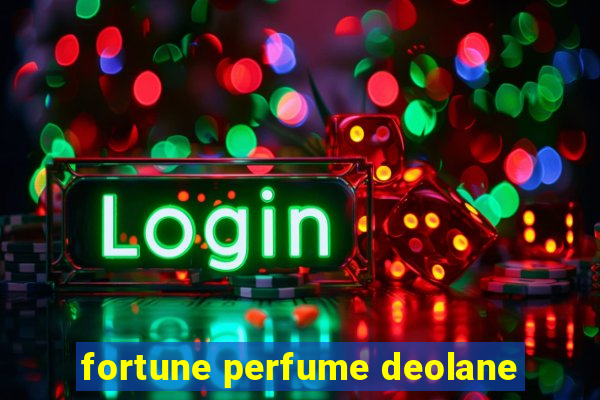 fortune perfume deolane